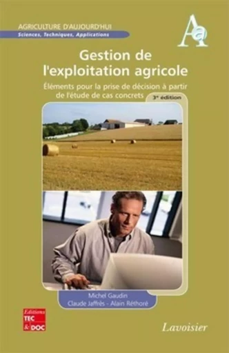 Gestion de l'exploitation agricole (3° Éd.) - Alain RÉTHORÉ, Claude JAFFRÈS, Michel Gaudin - TEC ET DOC