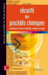 Sécurité des procédés chimiques. Connaissances de base et méthodes d'analyse de risques (2° Éd.)