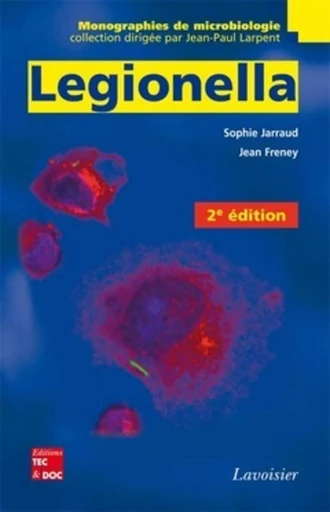 Legionella (2° Éd.) - Jean-Paul LARPENT, Jean Freney, Sophie JARRAUD - TEC ET DOC