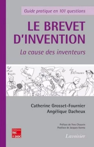 Le brevet d'invention - La cause des inventeurs - Angélique DACHEUX, Catherine GROSSET-FOURNIER - TEC ET DOC