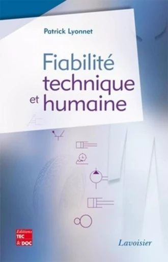 Fiabilité technique et humaine - Patrick Lyonnet - TEC ET DOC