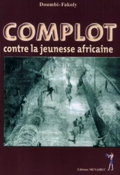 COMPLOT CONTRE LA JEUNESSE AFRICAINE