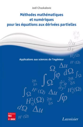 Méthodes mathématiques et numériques pour les équations aux dérivées partielles. Applications aux sciences de l'ingénieur - Joël CHASKALOVIC - TEC ET DOC