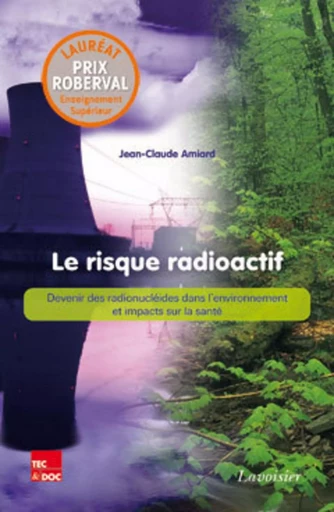 Le risque radioactif - Jean-Claude Amiard - TEC ET DOC