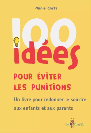 100 idées pour éviter les punitions -  - TOM POUSSE