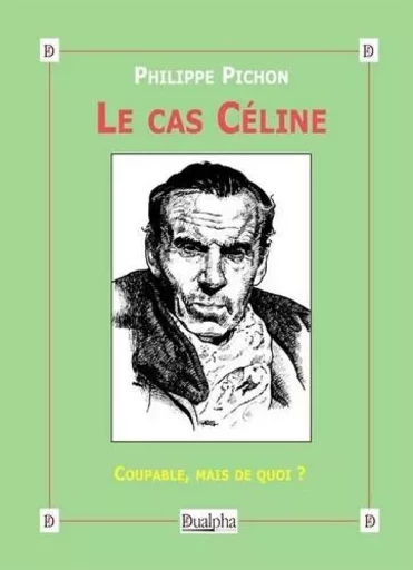 Le cas Céline - Philippe Pichon - Dualpha