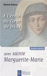 A l'école du Coeur de Jésus avec Sainte Marguerite-Marie