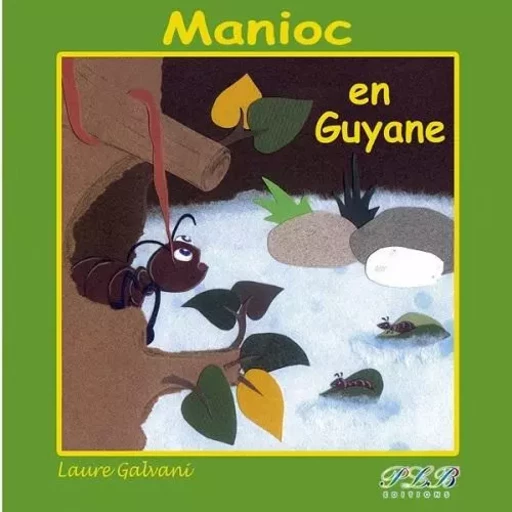 Manioc en Guyane - la suite de "Manioc à la rescousse" -  - PLB