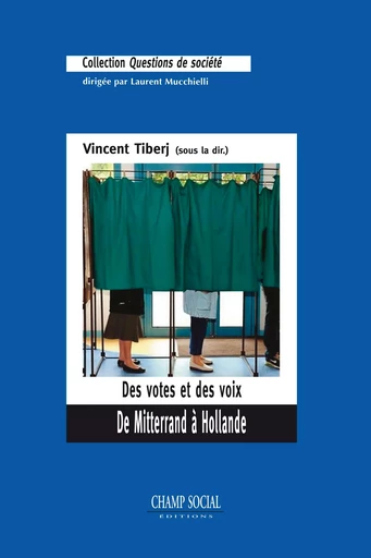 Des Votes Et Des Voix De Mitterrand A Hollande - Vincent Tiberj - CHAMP SOCIAL