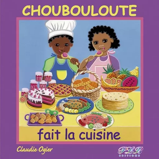 Choubouloute fait la cuisine -  - PLB