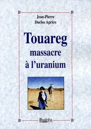 Touareg massacre a l'uranium