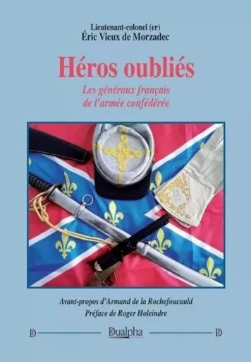 Héros oubliés - Éric Vieux de Morzadec - Dualpha