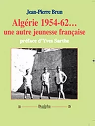 Algerie 1954-62 une autre jeunesse francaise