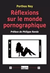 Réflexions sur le monde pornographique