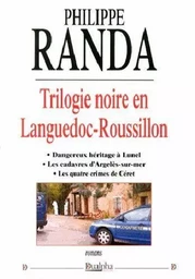 Trilogie noire en languedoc-roussillon