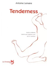 Tenderness : d'après Lady Chatterley's lover de D.H. Lawrence