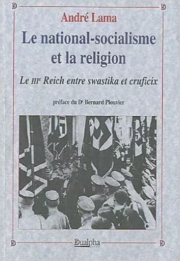 Le national-socialisme et la religion - André LAMA - Dualpha