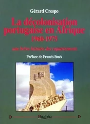 La décolonisation portugaise en Afrique 1960-1975