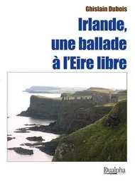 Irlande, une ballade à l’Eire libre