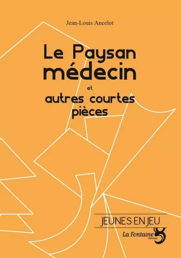 Le paysan médecin / Silence on tourne / Loup y es-tu ? - Jean-Louis Ancelot - LA FONTAINE