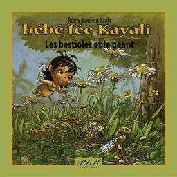 Les bestioles et le géant - une aventure de Bébé Kayali, petite fée des Caraïbes