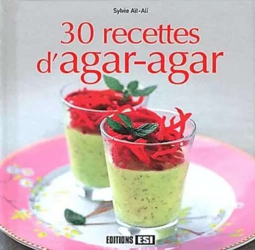 30 RECETTES D'AGAR-AGAR - SYLVIE AÏT-ALI - ESI