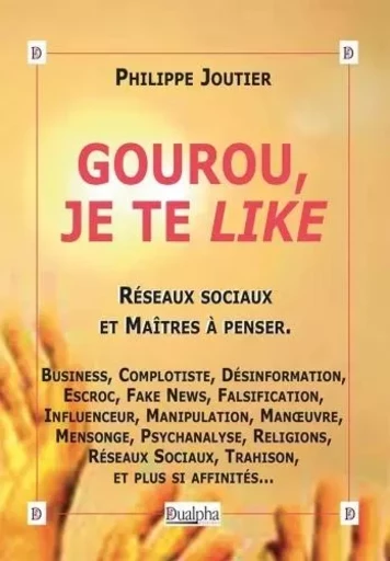 Gourou, je te like - Philippe Joutier - Dualpha