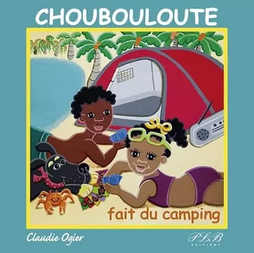 Choubouloute fait du camping -  - PLB