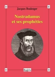 Nostradamus et ses prophéties