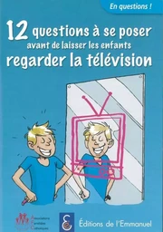 12 questions à se poser avant de laisser les enfants regarder la télévision