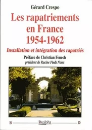 Les rapatriements en france (1954-1962) - installation et integration des rapatries