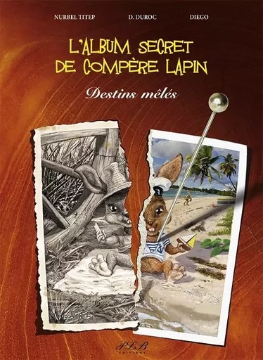 L'album secret de compère Lapin - destins mêlés -  - PLB