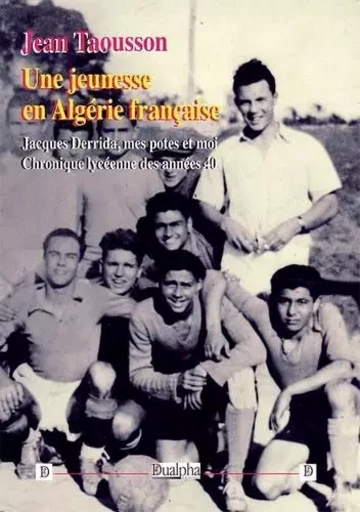 Une jeunesse en Algérie française - jean taousson - Dualpha