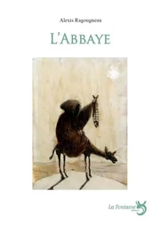 L'abbaye : fable moyenâgeuse en seize tableaux