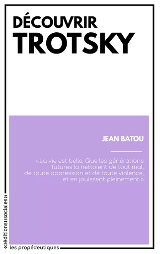 Découvrir Trotsky - Jean Batou - SOCIALES