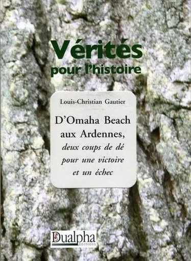 D'omaha beach aux ardennes - LOUIS-CHRISTIAN GAUT - Dualpha