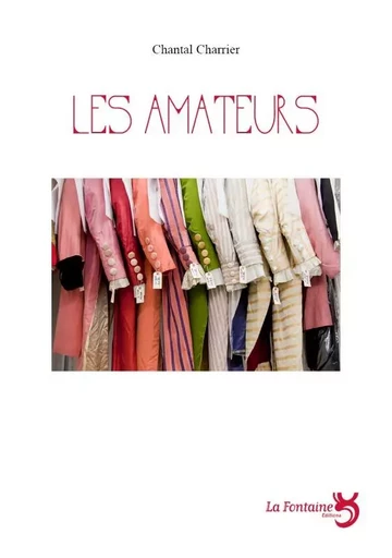 Les amateurs -  Charrier chantal - LA FONTAINE