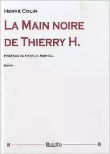 La main noir de thierry h. - HERVE COLIN - Dualpha