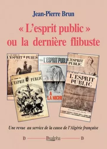 « L'esprit public » ou la dernière flibuste - Jean-Pierre Brun - Dualpha