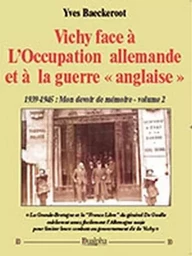 Vichy face a l'occupation allemande et a la guerre ''anglaise''