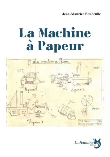 La machine à papeur : pour acteurs, ombres et musiciens - Jean-Maurice Boudeulle - LA FONTAINE