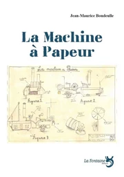 La machine à papeur : pour acteurs, ombres et musiciens