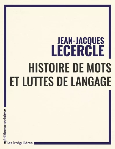 Histoire de mots et luttes de langues - Jean-Jacques Lecercle - SOCIALES