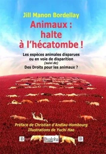 Animaux : halte à l'hécatombe ! - Christian d'Andlau-Hombourg (Préface), Jill Manon Bordellay - Dualpha