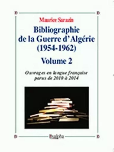 Bibliographie de la guerre d'algerie (1954-1962) - SARAZIN MAURICE - Dualpha