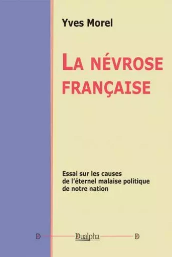 La névrose française - Yves Morel - Dualpha