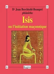 Isis ou l'initiation maçonnique