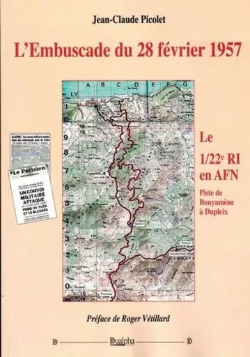 L’Embuscade du 28 février 1957 - Roger Vétillard (préface), Jean-Claude Picolet - Dualpha