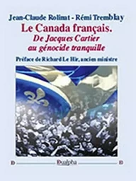 Le canada francais, de jacques cartier au genocide tranquille