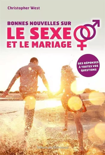 Bonnes nouvelles sur le sexe et le mariage - CHRISTOPHER WEST - EMMANUEL